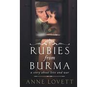 Rubies from Burma: WWII Coming of Age Saga: A story about love and war