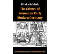 Rublack - Crimes of Women in Early Modern Germany - New paperback or s - N555z