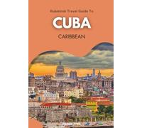 Rubletrek Travel Guide to Cuba Caribbean: Full Color Plan Filled With History and Charming Sights (Pocket Travel Guide to the Caribbean!)