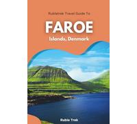 Rubletrek Travel Guide to Faroe Islands Denmark: Full Color Plan Filled With History and Charming Sights