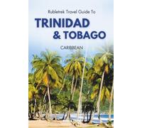 Rubletrek Travel Guide to Trinidad and Tobago Caribbean: Full Color Plan Filled With History and Charming Sights (Pocket Travel Guide to the Caribbean!)
