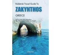 Rubletrek travel guide to zakynthos, Greece: Experience stunning beaches, iconic islands, and authentic local cuisine like a local (Pocket travel guide to Greece!)