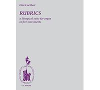 Rubrics: A Liturgical Suite for Organ: Organ Solo