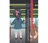 Ruby and Scarlett go to the Airport: Emergency Awareness for Kids! (The Danger Squad)