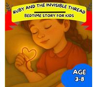 Ruby and the Invisible Thread: A Tender Bedtime Story About Love, Connection, and Belonging for Kids Ages 3-8