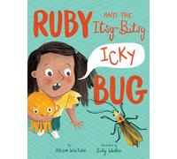 Ruby and the Itsy-Bitsy (Icky) Bug