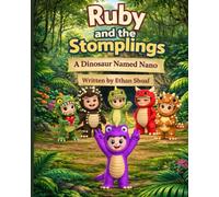 Ruby And The Stomplings: A Dinosaur Named Nano