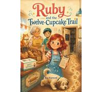 Ruby and the Twelve-Cupcake Trail: A Rolling Pin Bakery Mystery About Clues, Courage, and Working Together