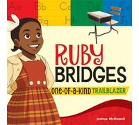 Ruby Bridges : One-of-a-Kind Trailblazer