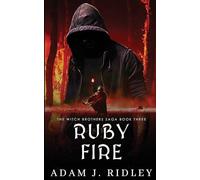 Ruby Fire: Book Three of The Witch Brothers Saga