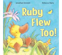 Ruby Flew Too!: (Ruby in Her Own Time): 1 (Ruby the Duckling)
