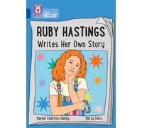 Ruby Hastings Writes Her Own Story: Band 16/Sapphire (Collins Big Cat)