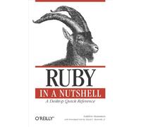 Ruby in a Nutshell: A Desktop Quick Reference (In a Nutshell (O'Reilly))