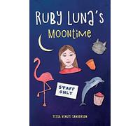 Ruby Luna's Moontime: A novella about starting periods and transitioning to secondary school: A girls' book about starting periods (Ruby Luna's Books)