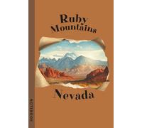 Ruby Mountains, Nevada - vintage Notebook for Travelers, Nature Lovers, Hikers, Campers & Explorers: A classic hiking and travel journal for mountain ... design and timeless scenic inspiration.