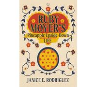 Ruby Moyer's Pineapple Upside-Down Life