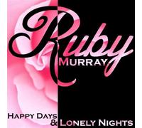 Ruby Murray - Happy Days And Lonely Nights