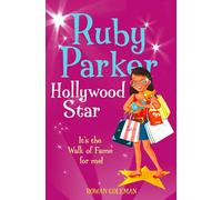 Ruby Parker: Hollywood Star: A Sparkling Children's Comedy About Fame, Friends, and Acting Dreams