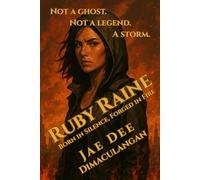 Ruby Raine: Born in Silence, Forged in Fire: 1 (Ruby Raine Saga)