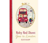 Ruby Red Shoes Goes To London: (Ruby Red Shoes)