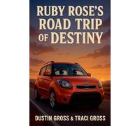 Ruby Rose's Road Trip of Destiny: 1