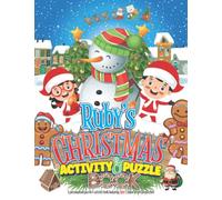 Ruby’s Christmas Activity & Puzzle Book: Personalised Xmas Puzzle Book For Kids Ages 4-8 With Your Child's Name Featured On Every Page (Personalised Christmas Puzzle & Activity Books)