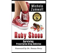 Ruby Shoes: Surviving Prescription Drug Addiction