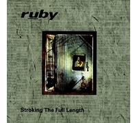 Ruby - Stroking The Full Length [EP] [CD-Extra]