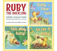 RUBY THE DUCKLING Story Collection: RUBY FLEW TOO! , THIS WAY, RUBY! and GO FOR IT, RUBY!