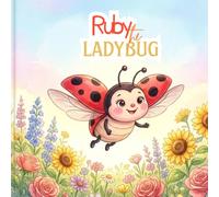 Ruby the Little Ladybug Learns to Fly: A Courage Book for Toddlers Ages 2-5 About Trying New Things - Bedtime Read-Aloud Story (Little Lights: Gentle Lessons for Little Ones)