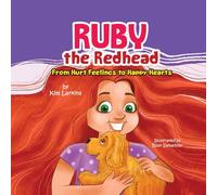 Ruby the Redhead: From Hurt Feelings to Happy Hearts