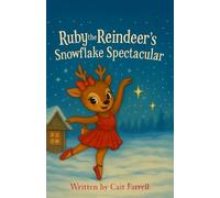Ruby the Reindeer's Snowflake Spectacular