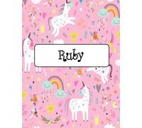 Ruby: Unicorn Notebook Personal Name Wide Lined Rule Paper | The Notebook For Writing Journal or Diary Women & Girls Gift for Birthday, For Student, Back to schoo | 160 Pages Size 8.5x11inch
