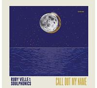 Ruby Velle & The Soulphonics - Call Out My Name / Love Less Blind [7" VINYL]