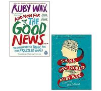 Ruby Wax Collection 2 Books Set (And Now For The Good News... & Sane New World)