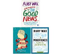 Ruby Wax Collection 3 Books Set (And Now For The Good News, Sane New World & A Mindfulness Guide for Survival)