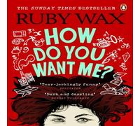 Ruby Wax How Do You Want Me? Paperback Book Ruby Wax Multicolor