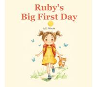 Ruby's Big First Day: A First Day of School Story for Kids Ages 3-6