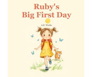 Ruby's Big First Day: A First Day of School Story for Kids Ages 3-6