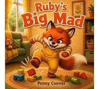 Ruby's Big Mad: A story about big feelings