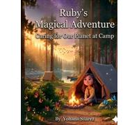Ruby's Magical Adventure: Caring for Our Planet at Camp: Inspiring Stories about Courage, Inner Strength, and Self-Confidence (English Edition)