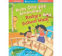 Ruby's School Walk (Bilingual Navajo & English) (Barefoot Bilinguals)