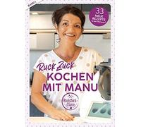 RuckZuck Kochen mit Manu |Band 1: 33 neue Rezep, Manuela-Titz.