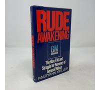 Rude Awakening: The Rise Fall and Struggle for Recovery of General Motors