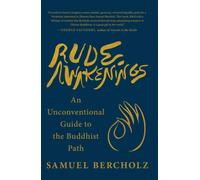 Rude Awakenings : An Unconventional Guide to the Buddhist Path