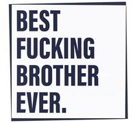 Rude Birthday Card for Brother, Funny Happy Birthday Card, Best Fucking Brother Ever, Humorous Greetings for Men, Offensive Adult Humour, Crude Special Male Gift, 148mm