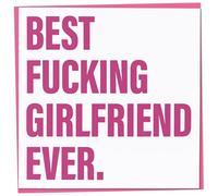 Rude Birthday Card for Girlfriend, Funny Happy Birthday Card, Best Fucking Girlfriend Ever, Humorous Greetings for Women, Offensive Adult Humour, Crude Special Female Gift, 148mm