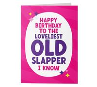 Rude Birthday Card for Her - Old Slapper