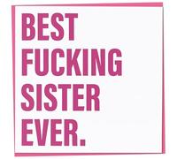Rude Birthday Card for Sister, Funny Happy Birthday Card, Best Fucking Sister Ever, Humorous Greetings for Women, Offensive Adult Humour, Crude Special Female Gift, 148mm