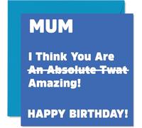 Rude Birthday Cards for Mum - Absolute Tw*t - Joke Happy Birthday Card for Mum from Daughter Son, Banter Gifts, 145mm Offensive Bday Greeting Cards Mama Mummy